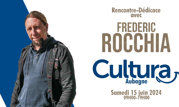 Dédicace 15 juin 2024 Cultura Aubagne