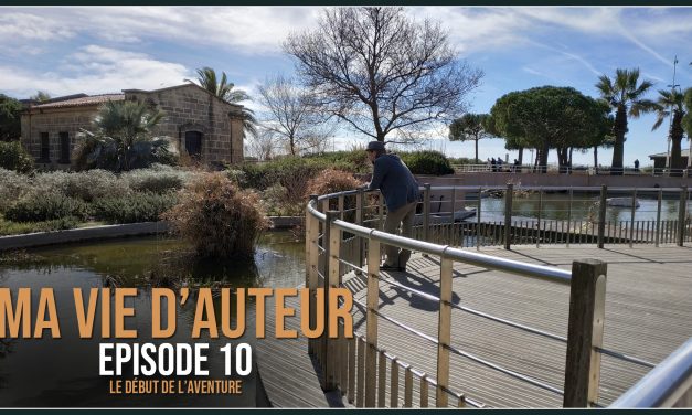 Ma vie d’auteur – Épisode 10 – Le début de l’aventure